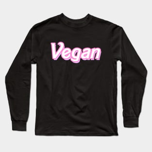 Vegan Girl (Barbie font) Long Sleeve T-Shirt